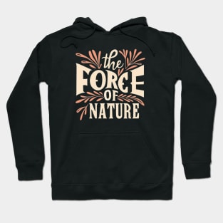 Force of Nature Permaculture Gardening Gardener Forest Farmer Vintage Retro Hoodie